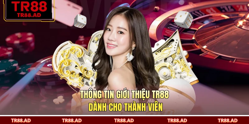 Thông tin giới thiệu TR88 dành cho thành viên