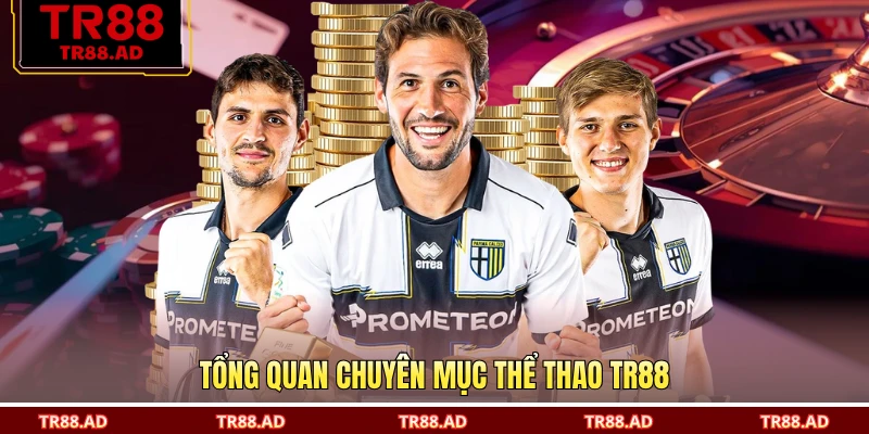 Tổng quan chuyên mục thể thao TR88